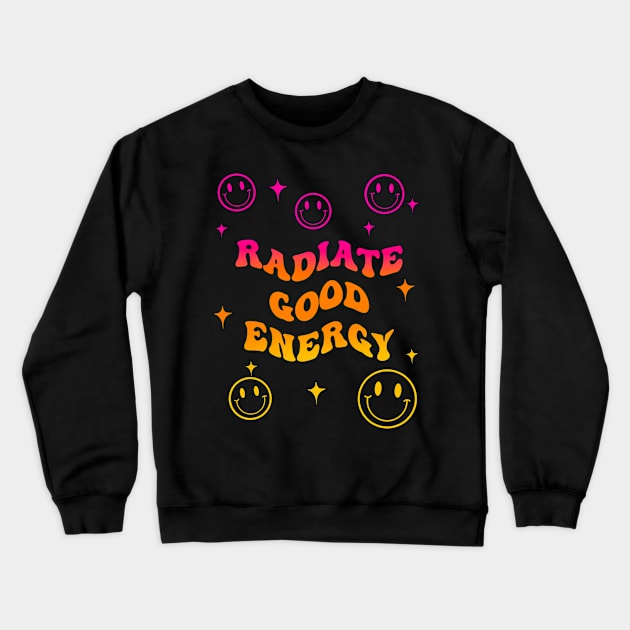 Radiate good energy Crewneck Sweatshirt by Thisuniquevibe